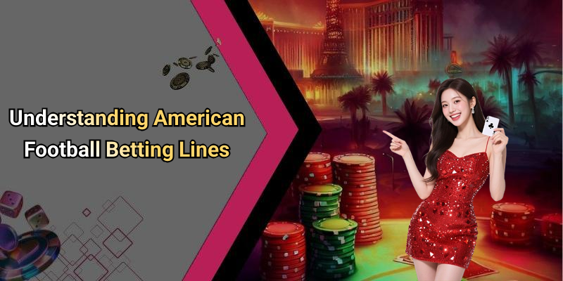 Understanding American Football Betting Lines