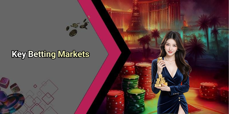 Key Betting Markets