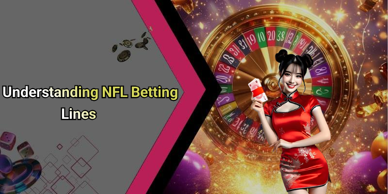 Understanding NFL Betting Lines