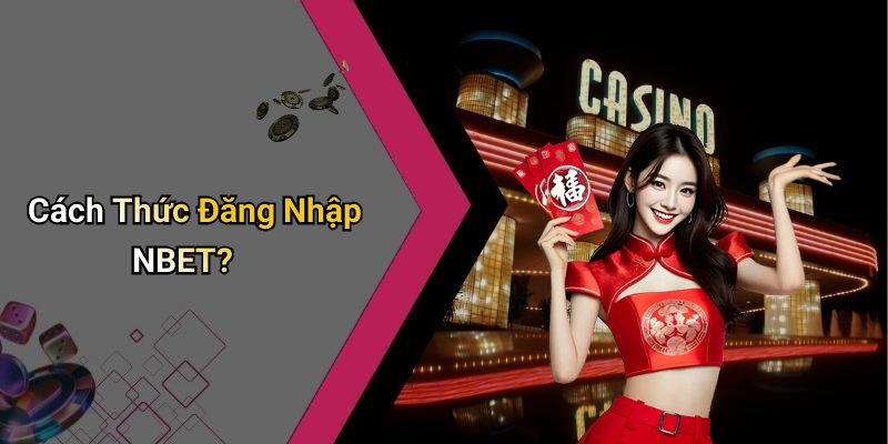 Cách Thức Đăng Nhập NBET?