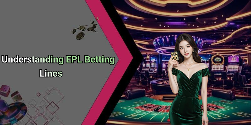 Understanding EPL Betting Lines