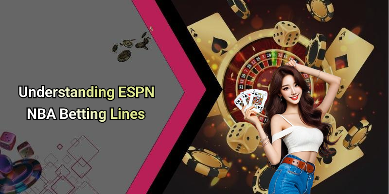 Understanding ESPN NBA Betting Lines