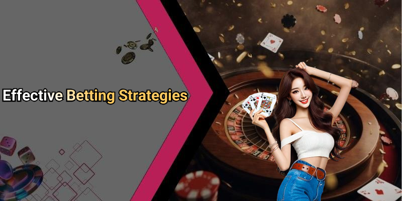 Effective Betting Strategies