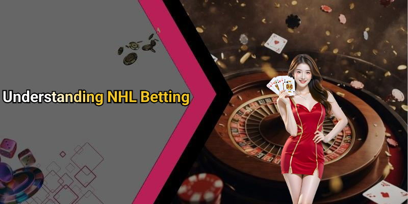 Understanding NHL Betting