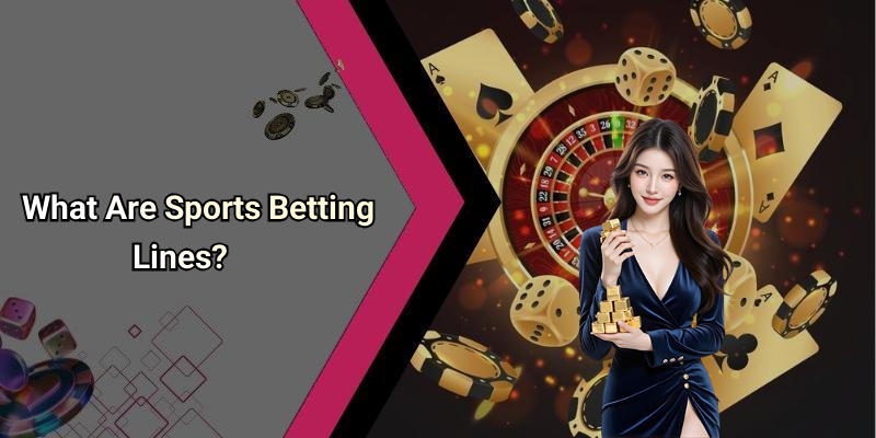 What Are Sports Betting Lines?