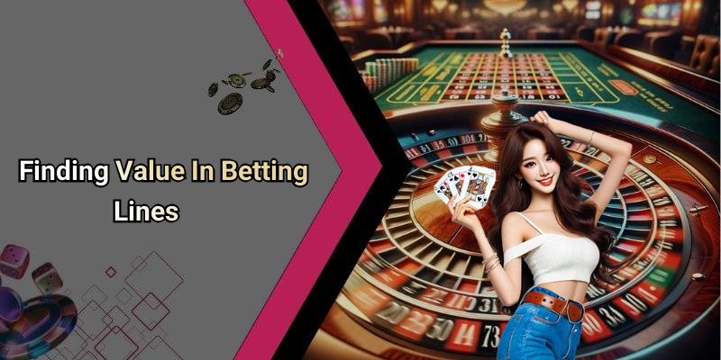 Finding Value In Betting Lines