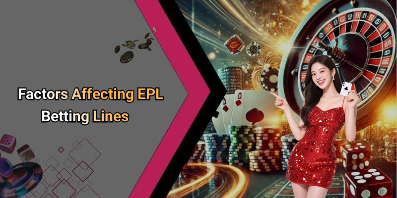 Factors Affecting EPL Betting Lines