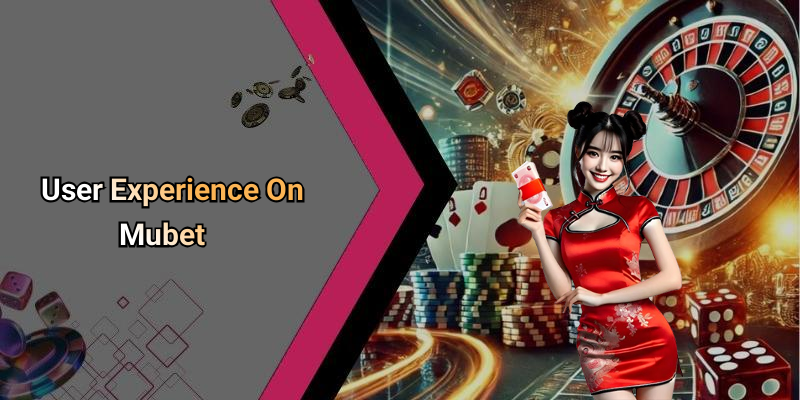 User Experience On Mubet