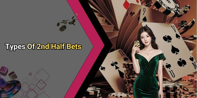 Types Of 2nd Half Bets