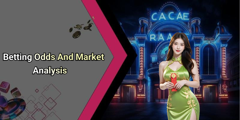 Betting Odds And Market Analysis