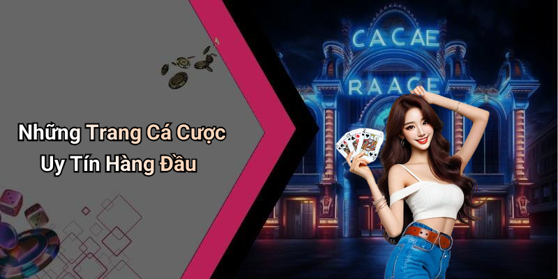 Những Trang Cá Cược Uy Tín Hàng Đầu
