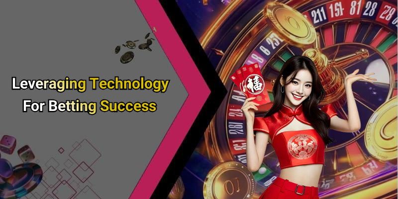 Leveraging Technology For Betting Success