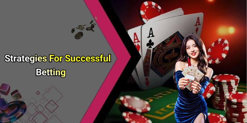Strategies For Successful Betting