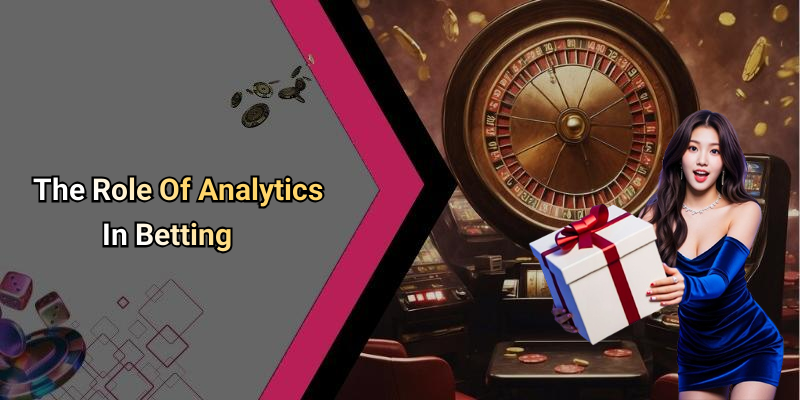 The Role Of Analytics In Betting