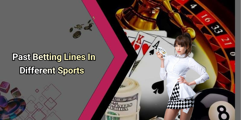 Past Betting Lines In Different Sports