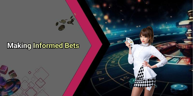 Making Informed Bets