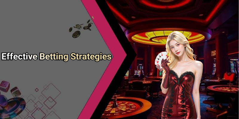 Effective Betting Strategies