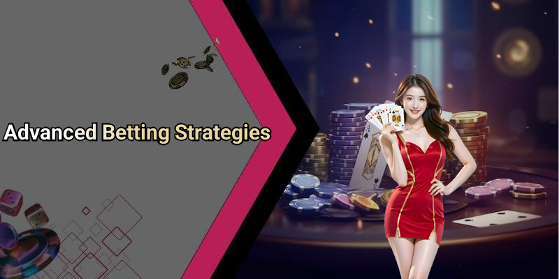Advanced Betting Strategies