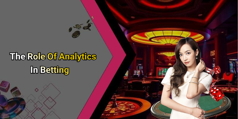 The Role Of Analytics In Betting