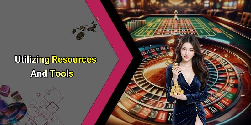Utilizing Resources And Tools