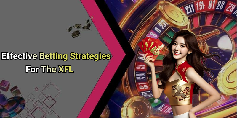 Effective Betting Strategies For The XFL